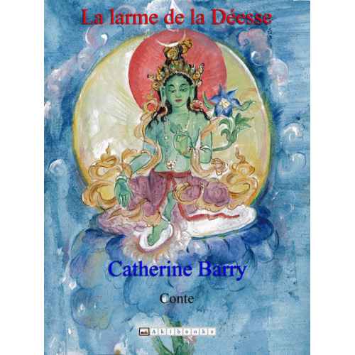 Les Larmes de la Déesse (Tara) - Catherine Barry